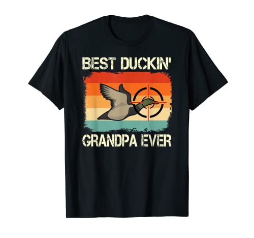 BEST DUCKIN GRANDPA EVER DUCK HUNTING HUNTER GIFT T-Shirt