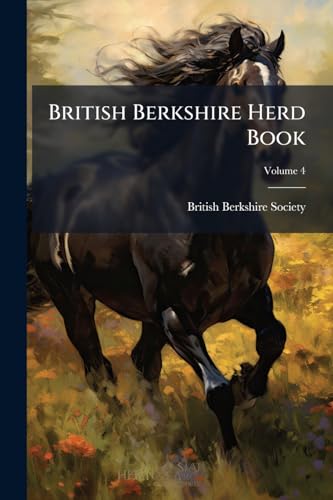 British Berkshire Herd Book; Volume 4