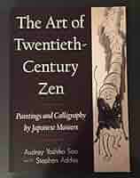 Art of Twentieth-Century Zen: Paintings and Calligraphy By