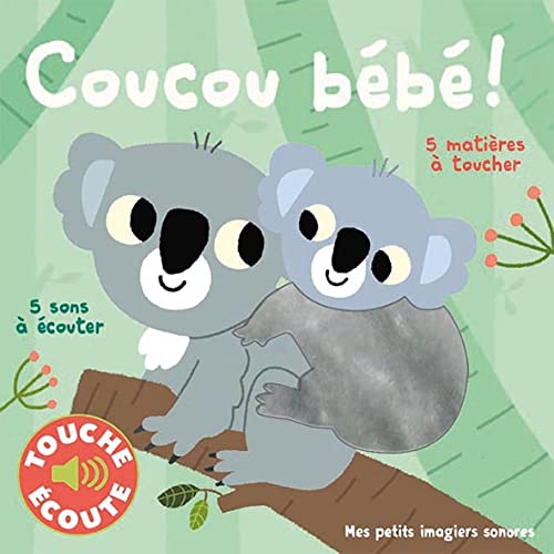 Coucou B b Mes Petits Imagiers Sonores Touche Ecoute D s 1 An coucou-b-b-mes-petits-imagiers-sonores-touche-ecoute-d-s-1-an