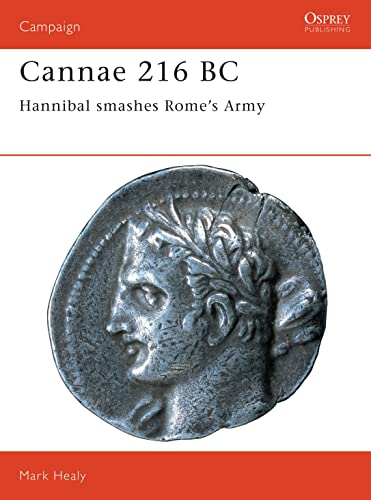 Cannae 216 BC: Hannibal smashes Rome's Army (Campaign, 36)