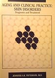 Aging and Clinical Practice: Skin Disorders (Diagnosis and Treatment)