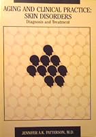 Aging and Clinical Practice: Skin Disorders (Diagnosis and Treatment) 0896401553 Book Cover