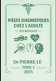  PIEGES DIAGNOSTIQUES TOME1 NEUROLOGIE 2025