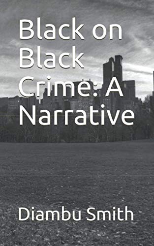 Black on Black Crime: A Narrative
