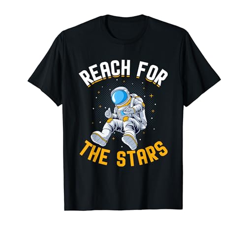 Alcanza las estrellas I Astronauta Camiseta
