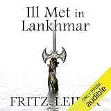 Ill Met in Lankhmar: A Fafhrd and the Gray Mouser Adventure