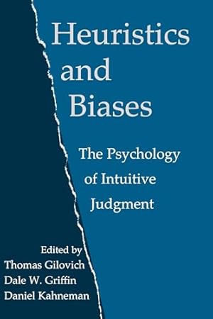 Heuristics and Biases: The Psychology of Intuitive Judgment