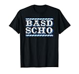 Witziges bayrischer Spruch Design für Damen Männer & Kinder, die echte Bayern sind und ihre Heimat lieben. Bassd scho boarisches Motiv für Oberbayern, Niederbayern.