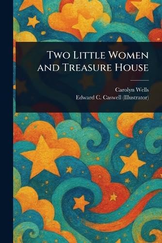Two Little Women and Treasure House