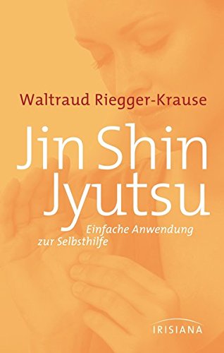 Jin Shin Jyutsu: Einfache Anwendung zur Selbsthilfe Jin Shin Jyutsu: Einfache Anwendung zur Selbsthilfe