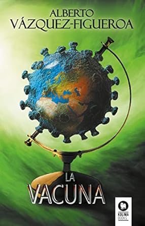 La vacuna eBook : Vázquez-Figueroa, Alberto: Amazon.com.mx: Libros
