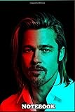 Notebook: Brad Pitt Portrait Poster , Journal for Writing, College Ruled Size 6 x 9, 110 Pages