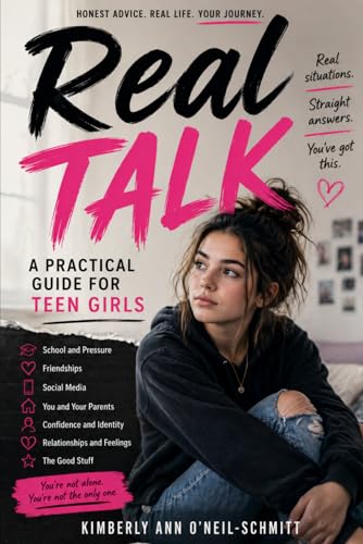 Real Talk: A Practical Guide for Teen Girls