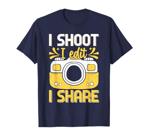 I Shoot I Edit I Share Camera Passion T-Shirt