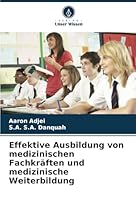 Effektive Ausbildung von medizinischen Fachkräften und medizinische Weiterbildung (German Edition) 6208750679 Book Cover