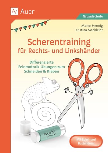 Scherentraining für Rechts- und Linkshänder: Differenzierte Feinmotorik-Übungen zum Schneiden & Kleben (1. Klasse)