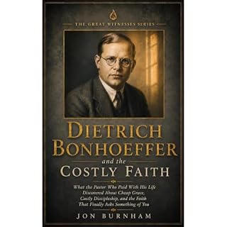 Dietrich Bonhoeffer and the Costly Faith Audiobook By Jon Burnham cover art