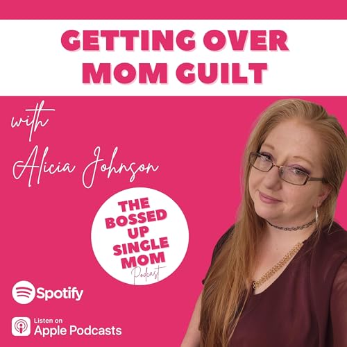『Getting over mom guilt with Alicia Johnson』のカバーアート