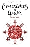  Conexiones de amor: Una comunicación más profunda y asombrosa entre el bebé y sus padres en el embarazo, ¡es posible! Este libro aporta una nueva visión en caso de aborto
