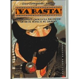 Ya basta !: Les insurgés zapatistes racontent un an de révolte au Chiapas
