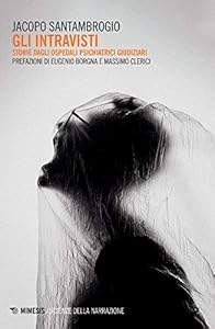 Vedi scheda su Amazon Gli intravisti. Storie dagli ospedali psichiatrici giudiziari