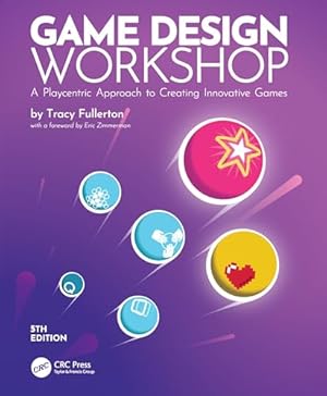 Game Design Workshop: A Playcentric Approach to Creating Innovative Games