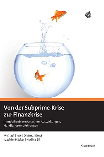 Von der Subprime-Krise zur Finanzkrise: Immobilienblase: Ursachen, Auswirkungen, Handlungsempfehlung Von der Subprime-Krise zur Finanzkrise: Immobilienblase: Ursachen, Auswirkungen, Handlungsempfehlung