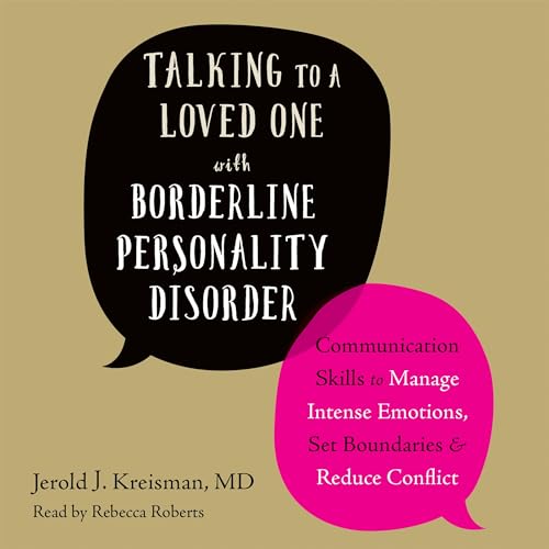 Talking to a Loved One with Borderline Personality Disorder by Jerold J. Kreisman MD, Randi Kreger - foreword episode artwork