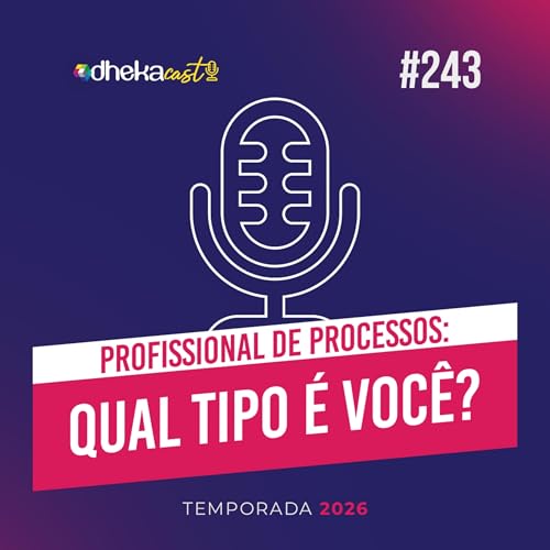 243# Profissional de Processos: Qual Tipo &eacute; Voc&ecirc;?