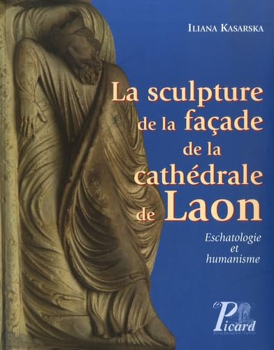 La Sculpture de la cathédrale de Laon évocation historique pour passionnés d histoire