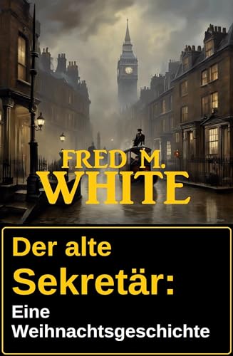 Der alte Sekretär: eine Weihnachtsgeschichte