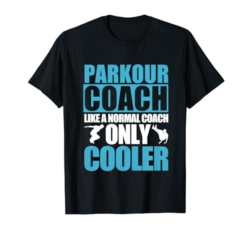 Parkour Coach Wie ein normaler Coach, aber cooler Freerunning T-Shirt