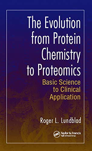 The Evolution from Protein Chemistry to Proteomics: Basic Science to Clinical Application (English Edition) - Lundblad, Roger L.