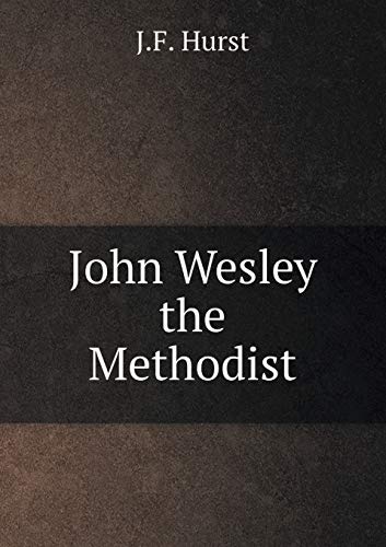 John Wesley the Methodist 5519303746 Book Cover
