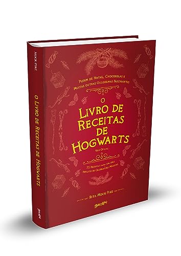 O Livro de Receitas de Hogwarts - Nao Oficial - 75 receitas para um ano repleto de celebracoes magicas (Em Portugues do Brasil)