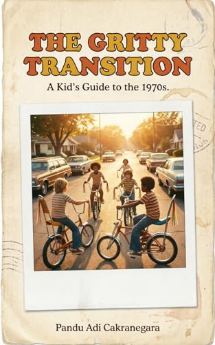 THE GRITTY TRANSITION: A Kid’s Guide to the 1970s: How Kids Life in 1970 (The Time-Traveler’s Ledger: A Kid’s-Eye View of History) image 2