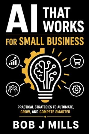 AI That Works for Small Business: Agents That Drive Growth and Profits