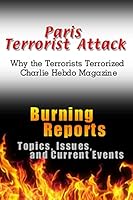 Paris Terrorist Attack: Why the Terrorists Terrorized Charlie Hebdo Magazine 1507885636 Book Cover
