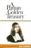 The Golden Treasury of Puritan Quotations (Puritan Paperbacks)