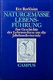 Naturgemäße Lebensführung: Zur Geschichte der Lebensreform um die Jahrhundertwende