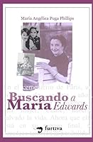 BUSCANDO A MARÍA EDWARDS: LA HEROÍNA CHILENA QUE DESAFIÓ A LA GESTAPO (Spanish Edition) 956931205X Book Cover