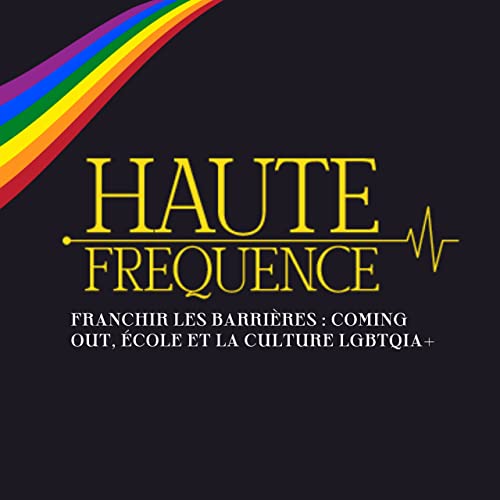 Franchir les barri&egrave;res : Coming out, &eacute;cole et la culture LGBTQIA+ avec C&eacute;drik Armen