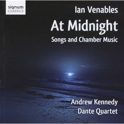 Ian Venables: At Midnight: Songs And Chamber Music