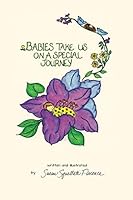 Babies Take Us On A Special Journey 0989825310 Book Cover