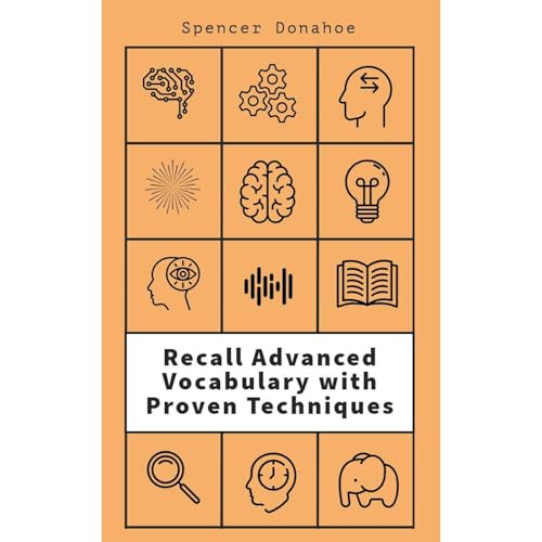 Recall Advanced Vocabulary with Proven Techniques Audiolibro Por Spencer Donahoe arte de portada