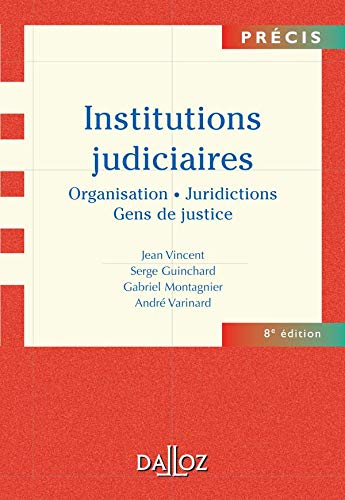 Institutions judiciaires - Organisation, juridictions, gens de justice - 8e éd.: Organisation, juri Livre PDF Gratuit