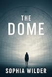  The Dome: “They built it to protect humanity. But who will protect them from what’s inside?” (The Unseen Realms Series) (English Edition)
