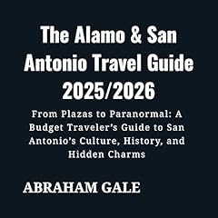 The Alamo & San Antonio Travel Guide 2025/2026 cover art