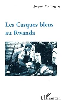Paperback Les Casques Bleus au Rwanda (French Edition) [French] Book